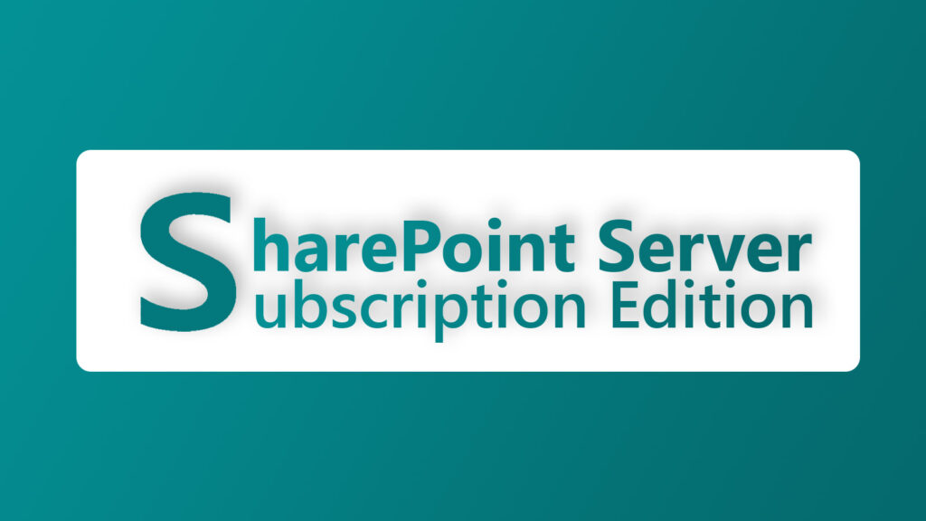 SharePoint Server Subscription Edition